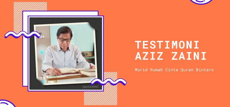 Testimoni Azis Zaini – Murid Rumah Cinta Quran Bintaro aziz zaini rumah cinta quran bintaro